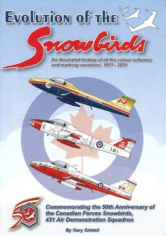 Evolution of The Snowbirds: An Illustrated History of All the Colour Schemes and Marking Variations: 1971-2021 Cover
