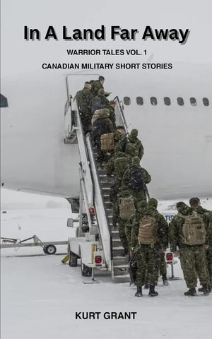 Book cover of 'In A Land Far Away: Warrior Tales Vol. 1' with soldiers boarding a plane in a snowy setting.
