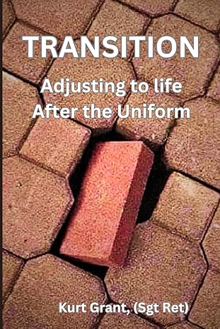 Book cover with text 'Transition: Adjusting to life After the Uniform' by Kurt Grant, featuring a red brick on a textured brown background.