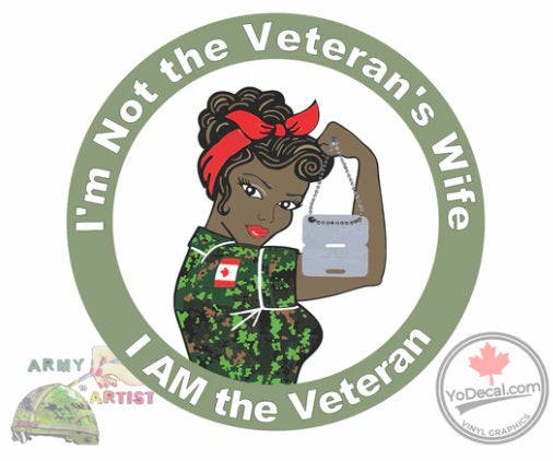 Sticker with a woman in military uniform and text 'I'm Not the Veteran's Wife, I AM the Veteran' with branding at the bottom. Army - Dark skin